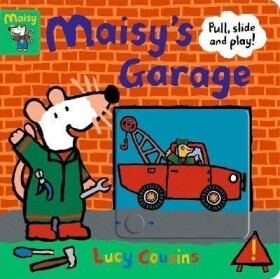 Maisy´s Garage: Pull, Slide and Play! - Lucy Cousins