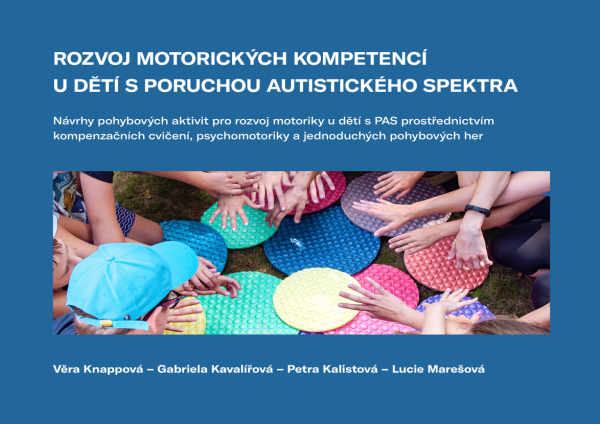 Rozvoj motorických kompetencí u dětí s poruchou autistického spektra - Věra Knappová, Gabriela Kavalířová, Petra Kalistová, Lucie Marešová