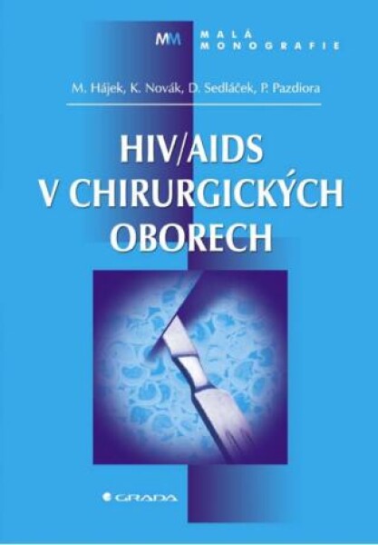 HIV/AIDS v chirurgických oborech - Marcel Hájek, Karel Novák, Dalibor Sedláček, Petr Pazdiora - e-kniha