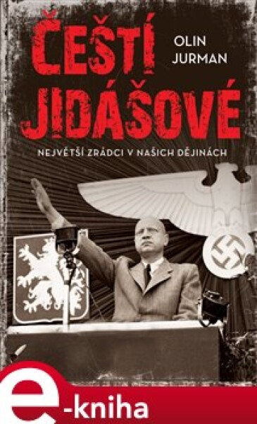 Čeští jidášové. Největší zrádci v našich dějinách - Olin Jurman e-kniha