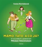 Mámo, táto, co já? Ivana Karásková