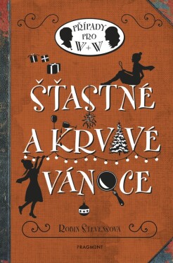 Případy pro W + W 5 - Šťastné a krvavé Vánoce - Robin Stevens