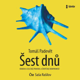 Šest dnů - Tomáš Padevět - audiokniha