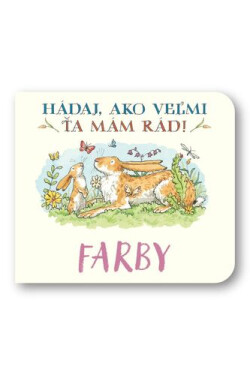 Farby Hádaj, ako veľmi ťa mám rád! - Sam McBratney; Anita Jeram