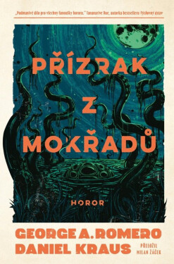 Přízrak z mokřadů - George Andrew Romero