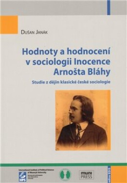 Hodnoty hodnocení sociologii Inocence Arnošta Bláhy Dušan Janák