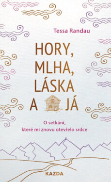 Hory, mlha, láska a já - Tessa Randau - e-kniha