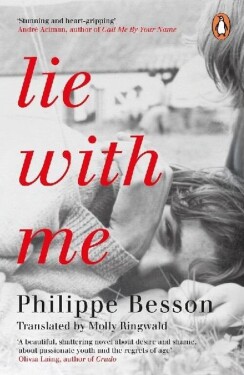 Lie With Me: ´Stunning and heart-gripping´ Andre Aciman - Philippe Besson