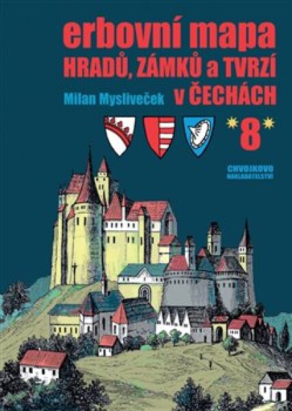 Erbovní mapa hradů, zámků tvrzí Čechách Milan Mysliveček