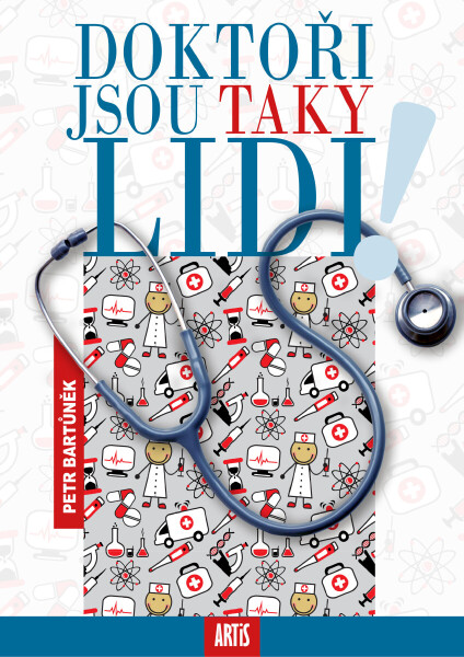 Doktoři jsou taky lidi! - Petr Bartůněk