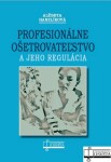 Profesionálne ošetrovateľstvo jeho regulácia