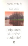 Odpuštění skutečné a zdánlivé - Odpouštím si - Luule Viilma