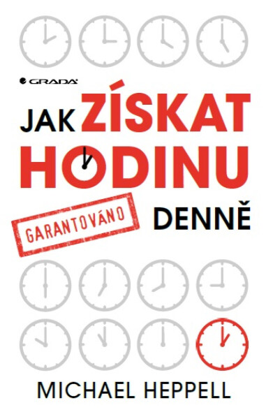 Jak získat hodinu denně - Michael Heppell