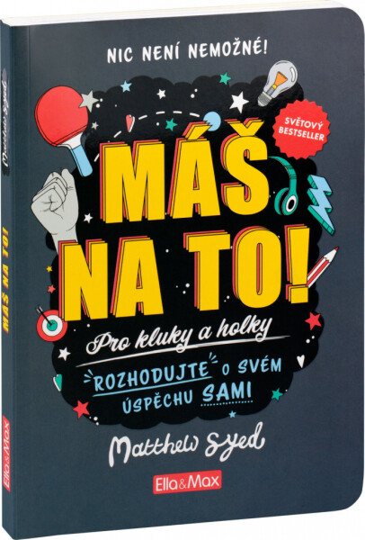 MÁŠ NA TO! – Motivační kniha pro kluky a holky - Matthew Syed