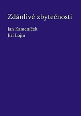 Zdánlivé zbytečnosti Jan Kameníček,