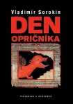 Den opričníka Vladimír Sorokin