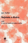 Nejistota důvěra Jan Keller