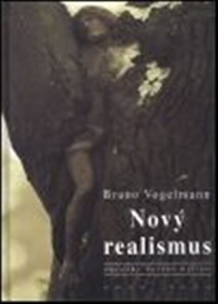 Nový realismus: Bruno Vogelmann