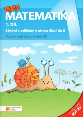 Hravá matematika 1 - Pracovní učebnice 1 RVP - Magdaléna Faltinová