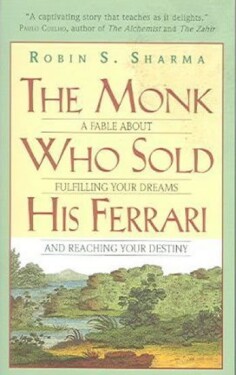 The monk who sold his Ferrari - Robin S. Sharma