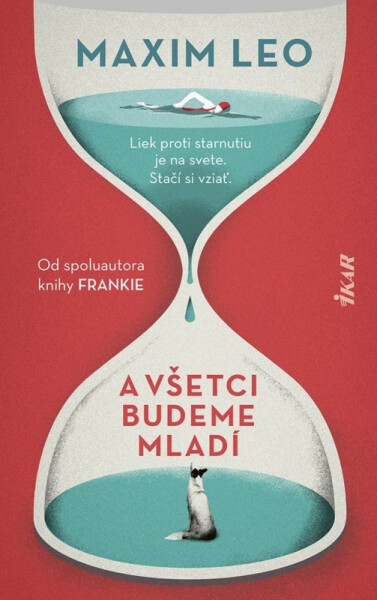 A všetci budeme mladí (slovensky) - Maxim Leo