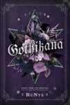 Gothikana: A Dark Academia Gothic Romance: TikTok Made Me Buy it! - RuNyx