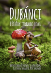 Dubánci - příběhy jednoho roku - Petr Václavek, Leona Šťastná, Slávek Rydval
