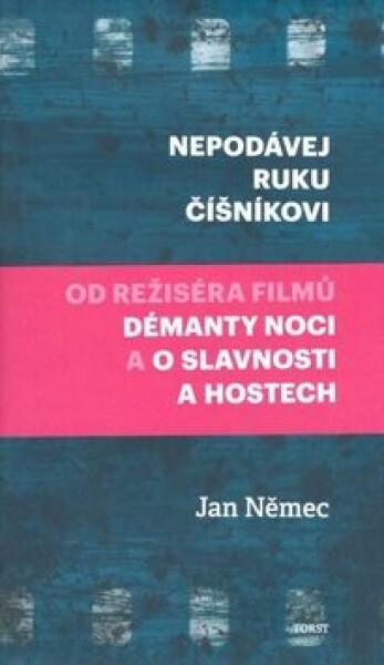 Nepodávej ruku číšníkovi - Jan Němec