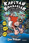 Kapitán Bombarďák Kapitán Bombarďák nevítaná návšteva nie neznámych naničhodníkov Dav Pilkey