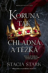 Koruna tak chladná a těžká - Stacia Stark