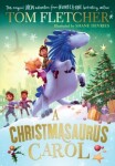 A Christmasaurus Carol: A brand-new festive adventure for 2023 from number-one-bestselling author Tom Fletcher - Tom Fletcher