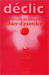 Déclic 2 Cahier d´exercices + CD - Jacques Blanc
