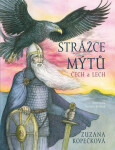 Strážce mýtů - Čech a Lech - Zuzana Kopečková