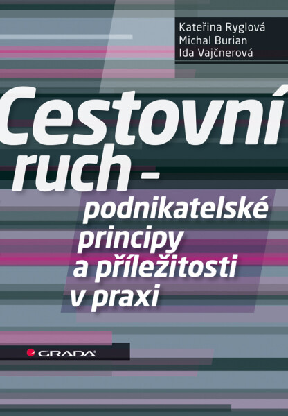 Cestovní ruch - podnikatelské principy a příležitosti v praxi - Kateřina Ryglová
