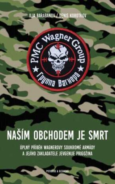 Naším obchodem je smrt - Ilja Barabanov, Denis Korotkov - e-kniha