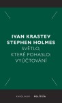 Světlo, které pohaslo - Ivan Krastev, Stephen Holmes - e-kniha