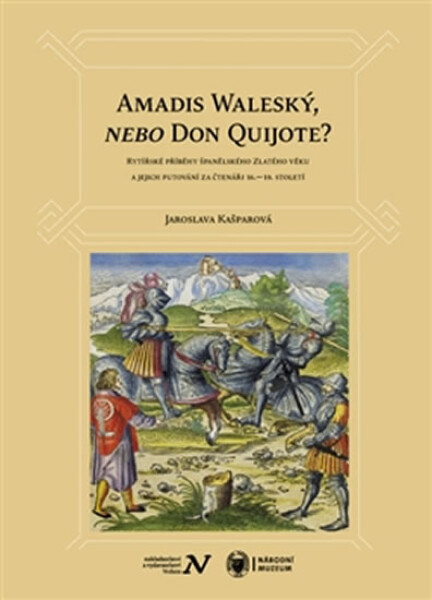 Amadis Waleský, nebo Don Quijote? Jaroslava Kašparová