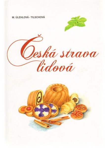 Česká strava lidová - Marie Tilschová-Úlehlová