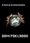 Dom pokladov - Kreácia Kratochvílna