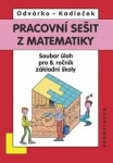 Matematika pro 8. roč. ZŠ - Pracovní sešit, sbírka úloh - přepracované vydání, 4. vydání - Oldřich Odvárko