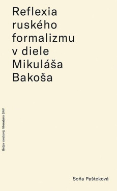 Reflexia ruského formalizmu v diele.. (slovensky) - Soňa Pašteková