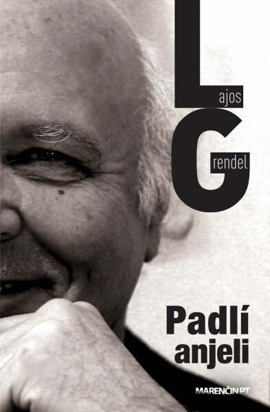 Padlí anjeli - Lajos Grendel