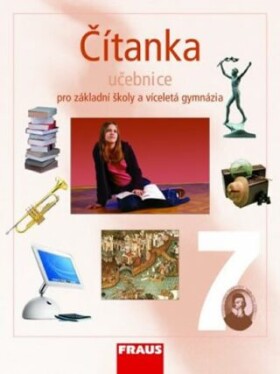 Čítanka 7 pro ZŠ a víceletá gymnázia - Učebnice, 1. vydání - kolektiv autorů