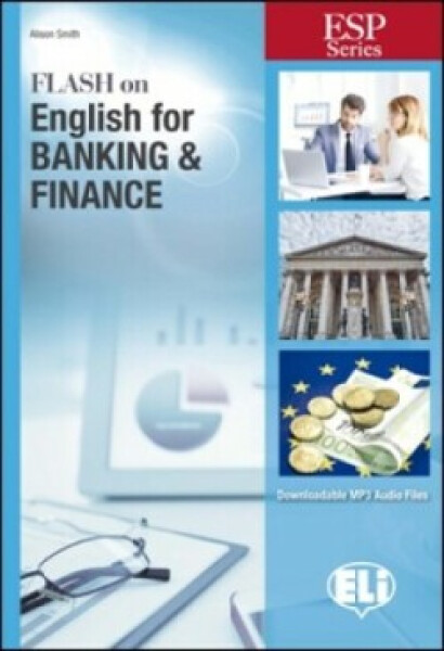 ESP Series: Flash on English for Banking Finance - Student´s Book with Downloadable Audio and Answer Key - Alison Smith