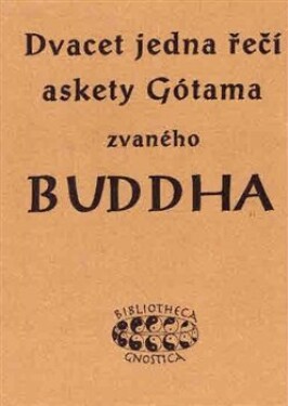 Dvacet jedna řečí askety Gótama zvaného Buddha Neumann