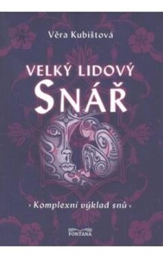 Velký lidový snář Komplexní výklad snů - Věra Kubištová-Škochová