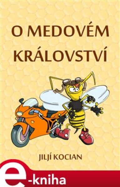 O Medovém království - Jiljí Kocian e-kniha