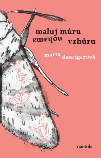 Maluj můru nohama vzhůru - Marta Dancingerová