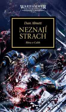 Warhammer 40.000 - Neznají strach: Bitva o Calth - Dan Abnett