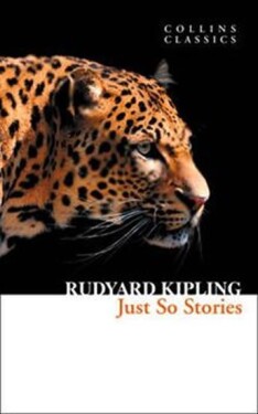 Just So Stories (Collins Classics) - Rudyard Joseph Kipling